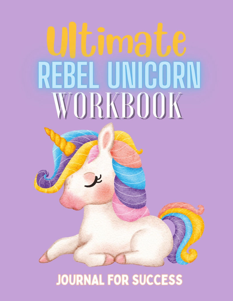 Ultimate Rebel Unicorn Workbook